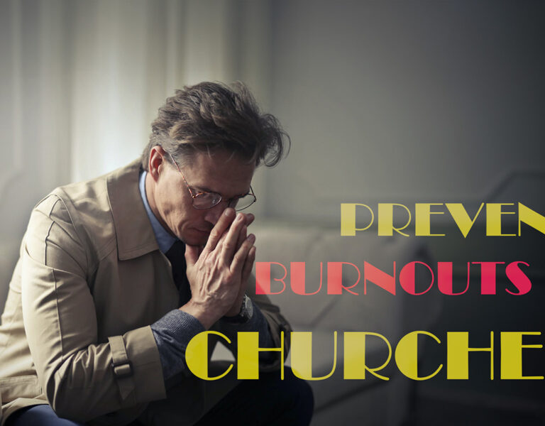 Tips for Preventing Burnouts Among Church Workers